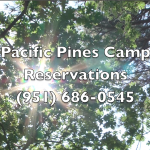 Pacific Pines Camp Reservations 951-686-0545