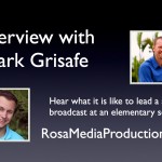 Rosa Media Productions Webcast-Interview with Mark Grisafe